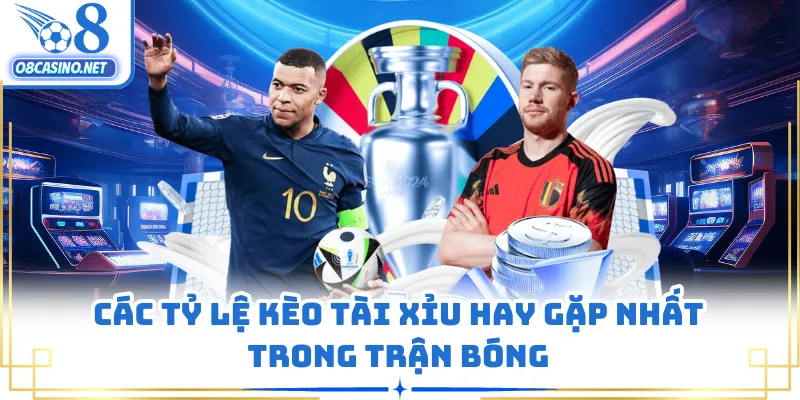 Các tỷ lệ kèo tài xỉu hay gặp nhất trong trận bóng