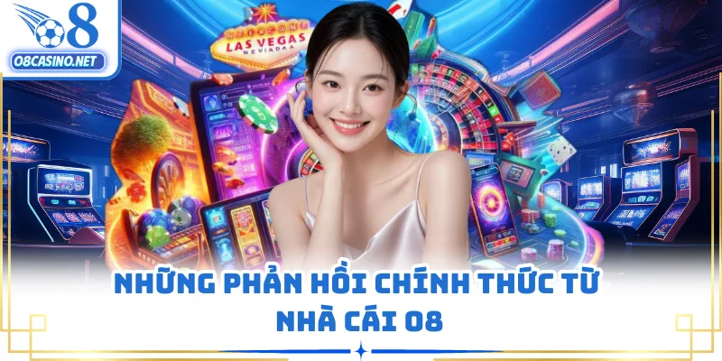 Những phản hồi chính thức từ nhà cái O8